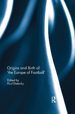 Origins and Birth of the Europe of football