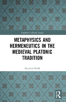 Metaphysics and Hermeneutics in the Medieval Platonic Tradition