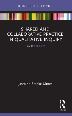 Shared and Collaborative Practice in Qualitative Inquiry