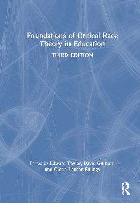 Foundations of Critical Race Theory in Education