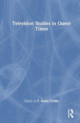 Television Studies in Queer Times