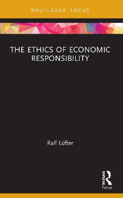 The Ethics of Economic Responsibility