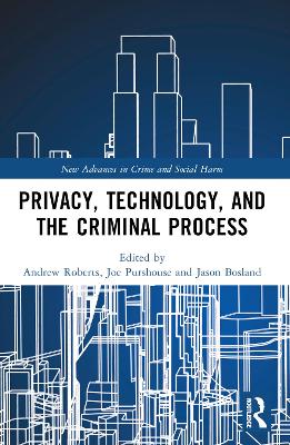 Privacy, Technology, and the Criminal Process