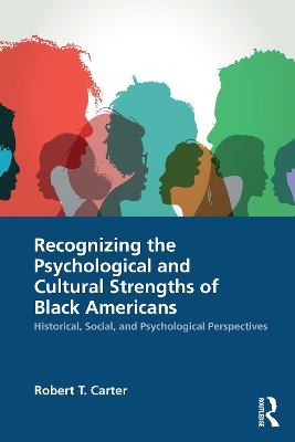 Recognizing the Psychological and Cultural Strengths of Black Americans