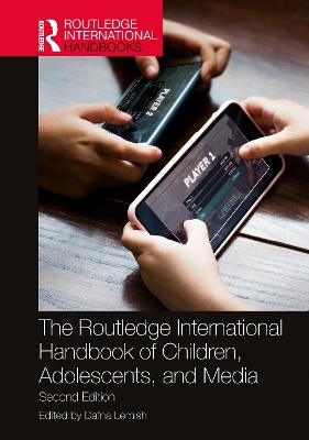 Routledge International Handbook of Children, Adolescents, and Media
