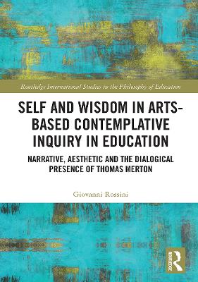 Self and Wisdom in Arts-Based Contemplative Inquiry in Education