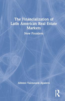 Financialization of Latin American Real Estate Markets