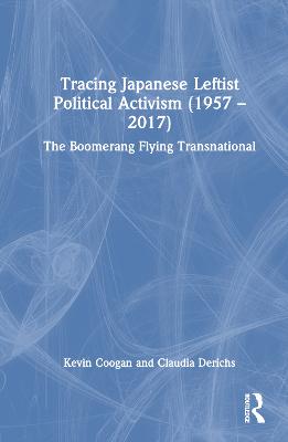 Tracing Japanese Leftist Political Activism (1957 - 2017)