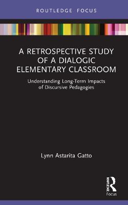 Retrospective Study of a Dialogic Elementary Classroom