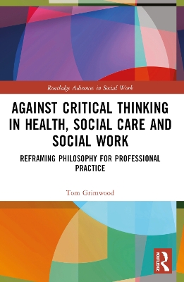 Against Critical Thinking in Health, Social Care and Social Work