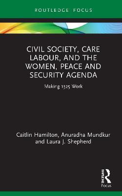 Civil Society, Care Labour, and the Women, Peace and Security Agenda