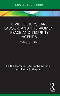 Civil Society, Care Labour, and the Women, Peace and Security Agenda