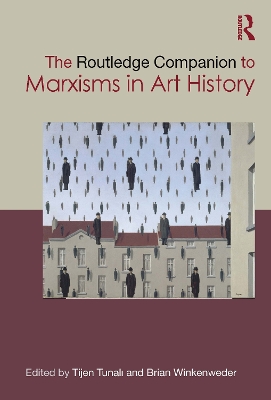 The Routledge Companion to Marxisms in Art History