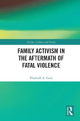 Family Activism in the Aftermath of Fatal Violence