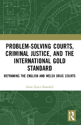 Problem-Solving Courts, Criminal Justice, and the International Gold Standard