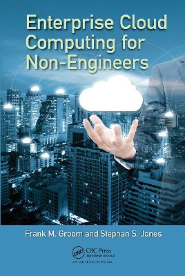 Enterprise Cloud Computing for Non-Engineers