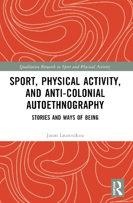 Sport, Physical Activity, and Anti-Colonial Autoethnography