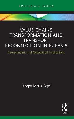 Value Chains Transformation and Transport Reconnection in Eurasia