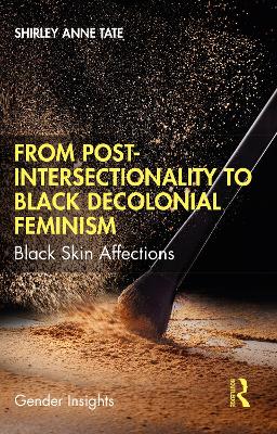 From Post-Intersectionality to Black Decolonial Feminism