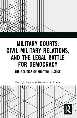 Military Courts, Civil-Military Relations, and the Legal Battle for Democracy