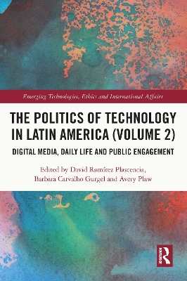 The Politics of Technology in Latin America (Volume 2)