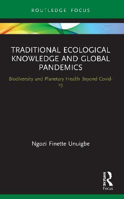 Traditional Ecological Knowledge and Global Pandemics