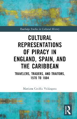 Cultural Representations of Piracy in England, Spain, and the Caribbean