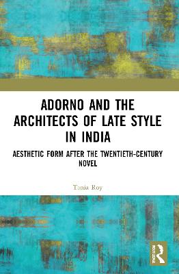 Adorno and the Architects of Late Style in India