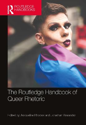 Routledge Handbook of Queer Rhetoric