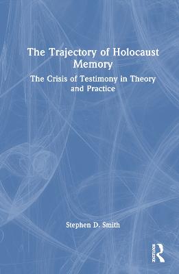 The Trajectory of Holocaust Memory