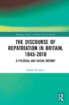 The Discourse of Repatriation in Britain, 1845-2016