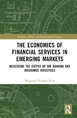 The Economics of Financial Services in Emerging Markets