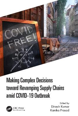 Making Complex Decisions toward Revamping Supply Chains amid COVID-19 Outbreak