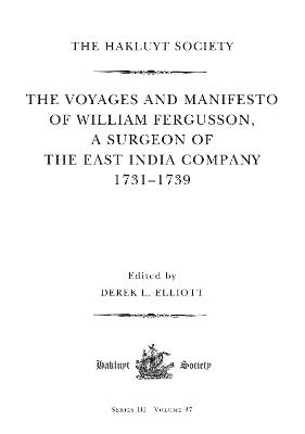 The Voyages and Manifesto of William Fergusson, A Surgeon of the East India Company 1731-1739
