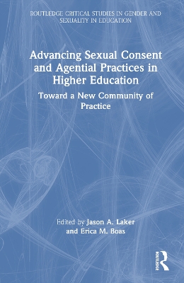 Advancing Sexual Consent and Agential Practices in Higher Education