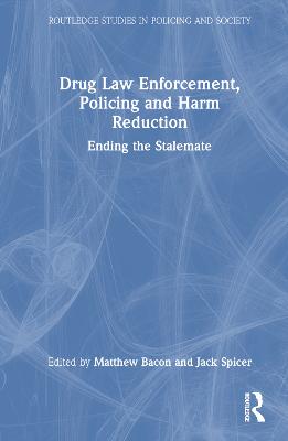 Drug Law Enforcement, Policing and Harm Reduction