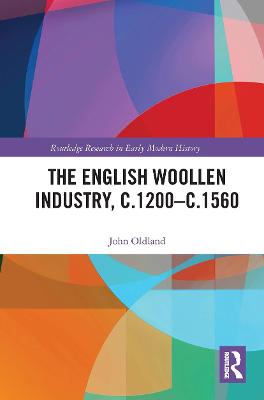 The English Woollen Industry, c.1200-c.1560