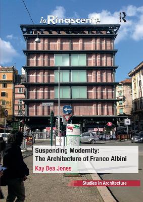 Suspending Modernity: The Architecture of Franco Albini