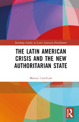 The Latin American Crisis and the New Authoritarian State