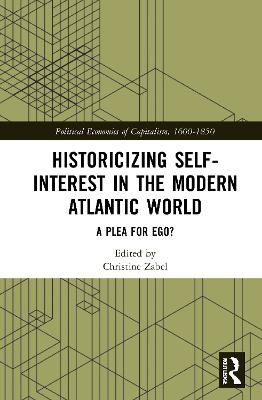 Historicizing Self-Interest in the Modern Atlantic World