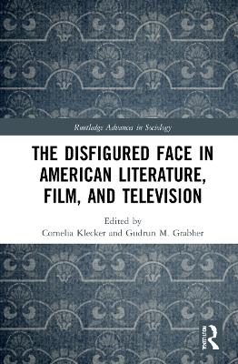 Disfigured Face in American Literature, Film, and Television
