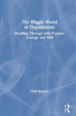 The Wiggly World of Organization