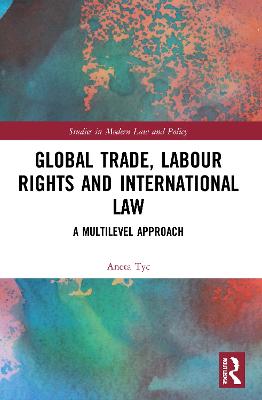 Global Trade, Labour Rights and International Law