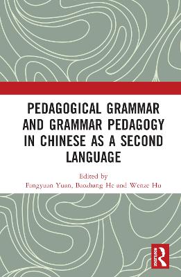 Pedagogical Grammar and Grammar Pedagogy in Chinese as a Second Language