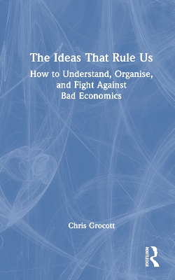 Ideas That Rule Us