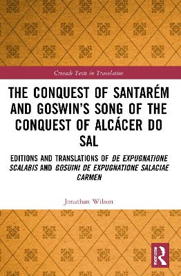 The Conquest of Santarem and Goswin's Song of the Conquest of Alcacer do Sal