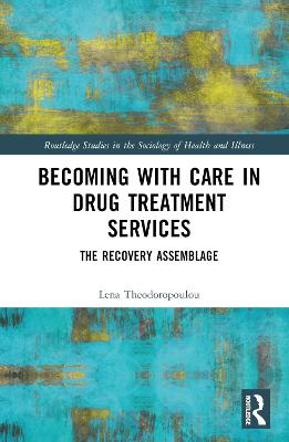 Becoming with Care in Drug Treatment Services