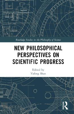 New Philosophical Perspectives on Scientific Progress