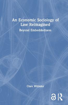 An Economic Sociology of Law Reimagined