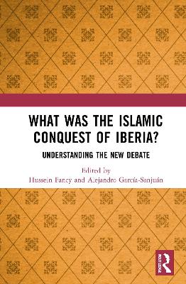 What Was the Islamic Conquest of Iberia?